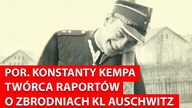 ,,Mój dziadek informował o zbrodniach KL Auschwitz I W.  Kempa