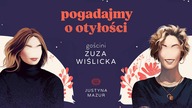 Usłyszała: To niemożliwe, że nie chudniesz.  Na pewno oszukujesz | Zuza Wiślicka