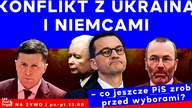 Konflikt z Ukrainą i Niemcami  co jeszcze PiS zrobi przed wyborami? | IPP