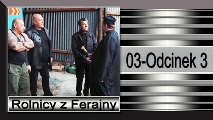 9. Rolnicy z Ferajny-1-Odcinek 3
