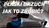PŁASKI BRZUCH - KALORYFER - SZEŚCIOPAK - Jak to zrobić ?