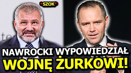 KAROL NAWROCKI CHCE ZNISZCZYĆ RZĄD! MINISTER SPRAWIEDLIWOŚCI ŻUREK IDZIE NA PIERWSZY CEL!