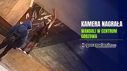 Kamera nagrała wandali w centrum Gorzowa.