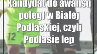 Kandydat do awansu poległ w Białej Podlaskiej, czyli Podlasie lepsze od Wieczystej Kraków