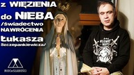 z WIĘZIENIA do NIEBA /świadectwo nawrócenia Łukasza Szczepankiewicza/