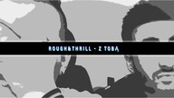 03. Rough&Thrill - Z Toba