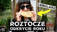ODKRYCIE ROKU: ROZTOCZE - kraina pięknej natury, cebularza i bimberku 