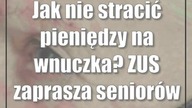 Jak nie stracić pieniędzy na wnuczka? ZUS zaprasza seniorów na ich dzień