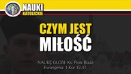 Czym jest Miłość - Ks. Piotr Buda | Nauki Katolickie #115