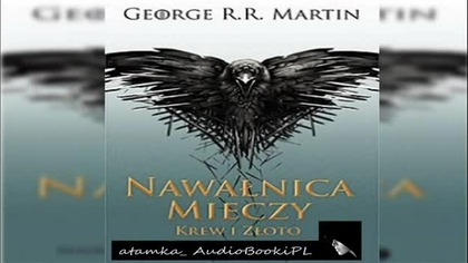 #03. #George#R. #R. #Martin-Piesn lodu i ognia-TOM 3. 2-Nawalnica mieczy - Krew i zloto#AudiobookPL
