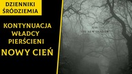 Kontynuacja Władcy Pierścieni - Nowy Cień [Dzienniki Śródziemia]