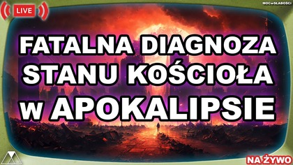 FATALNA DIAGNOZA STANU KOŚCIOŁA W KSIĘDZE APOKALIPSY