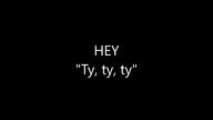 HEY - Ty, ty, ty