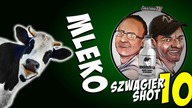 Mleko - Szwagier SHOT 10