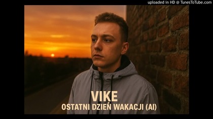 Vike - Ostatni Dzień Wkacji (AI)