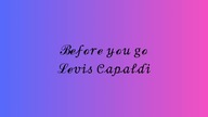 Before You Go  Lewis Capaldi