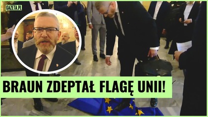 Skandaliczne zachowanie Brauna! Wytarł buty o flagę Unii!