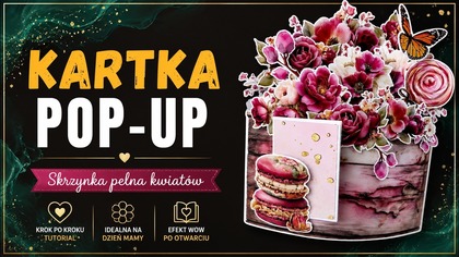 Kartka POP-UP pełna kwiatów  Skrzynka pełna kwiatów | Tutorial scrapbooking krok po kroku