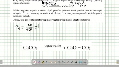 W wysokiej temperaturze (900-1000 &deg;C) węglan wapnia ulega rozkładowi, kt&oacute;rego przebieg opisuje r&oacute;wnanie.  ZADANIE 21 CKE 2017 CZERWI