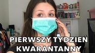 PIERWSZY TYDZIEŃ KWARANTANNY
