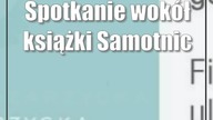 Spotkanie wokół książki Samotnica.  Dwa życia Marii Dulębianki