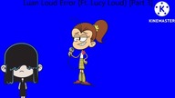 Luan Loud Error (Ft.  Lucy Loud) [Part 3]