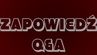 Zapowiedź Q&A