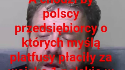 panie Krzysztofie Woźniak myślą o tobie że masz za dużo sina ot co