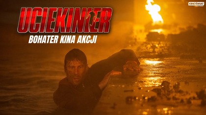 UCIEKINIER | Bohater kina akcji | Kino Świat