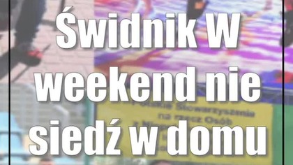 Świdnik: W weekend nie siedź w domu