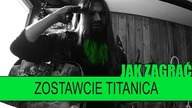 Jak zagrać #251: Zostawcie Titanica - Lady Pank | PTA: 4/6 | SoundFarm