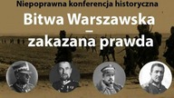 Niepoprawna konferencja Bitwa Warszawska- zakazana prawda