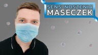 Czy powinniśmy wszyscy nosić maseczki?