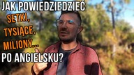 Przestań Mówić Hundreds/Thousands/Millions - Szybka Lekcja Angielskiego