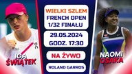 ŚWIĄTEK VS OSAKA - FRENCH OPEN - 1/32 FINAŁU - NA ŻYWO - 29. 05. 2024r.