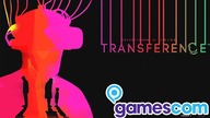 Transference - Gamescom 2018