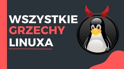 Linux co jest z nim nie tak?!