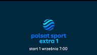 Polsat Sport Extra 1 - Rozpoczęcie nadawania stacji (01. 09. 2025, 07:00)