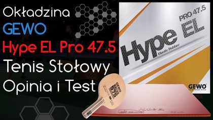 Okładzina Gewo Hype EL Pro 47,5 do Tenisa Stołowego - Opinia