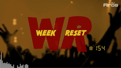 WEEK RESET #154