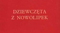 Dziewczęta z Nowolipek adaptacja filmowa prozy Poli Gojawiczyńskiej