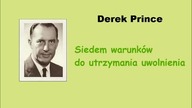 Derek Prince Siedem warunków do utrzymania uwolnienia
