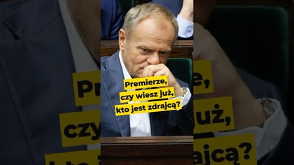 Premierze, czy wiesz już, kto jest zdrajcą? #Tusk #polityka