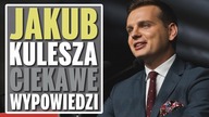 Jakub Kulesza (Konfederacja)  Ciekawe wypowiedzi.