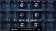 #13. #George#R. #R. #Martin-Piesn lodu i ognia-TOM 5. 1-Taniec ze smokam - #AudiobookPL