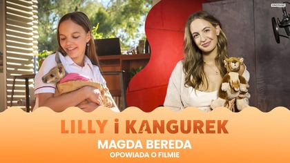 LILLY I KANGUREK | Magda Bereda o filmie | Kino Świat