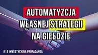 Czy automatyzacja strategii jest możliwa? | #14 Inwestycyjna propaganda