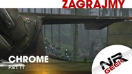 Chrome Part XI - Zagrajmy