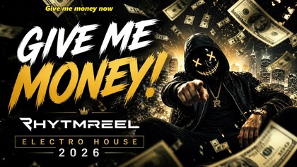 Give Me Money!  Electro House 2026 | RhytmReel 