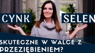 CYNK i SELEN - niedoceniane pierwiastki.  Czy warto suplementować? 